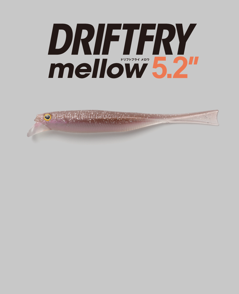 ドリフトフライ メロウ DRIFTFRY mellow 5.2″